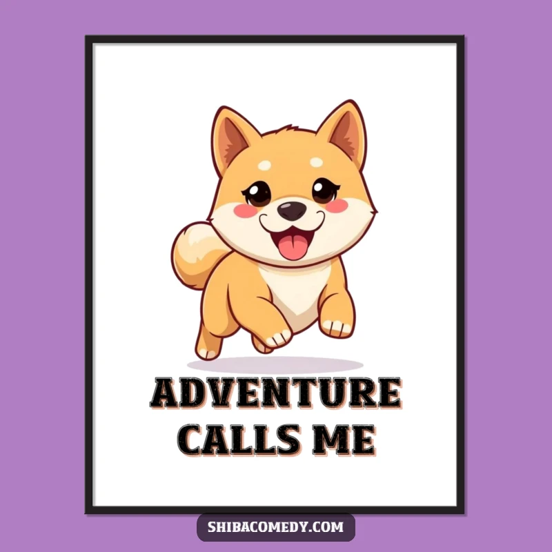Funny Motivational Shiba Inu Poster - Eager Dog Ready to Run Art