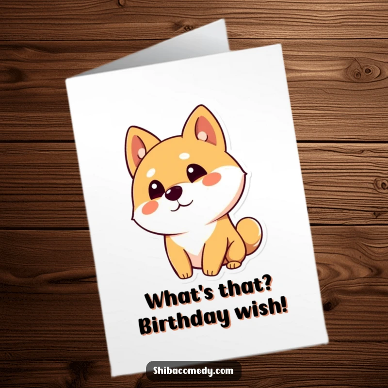 Funny free printable birthday card of a curious Shiba Inu tilting its head with one ear perked up inquisitively.