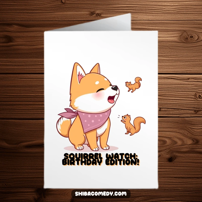 Funny Free Printable Birthday Card: Energetic Shiba Inu in bandana barks at a squirrel, full of zoomie joy.
