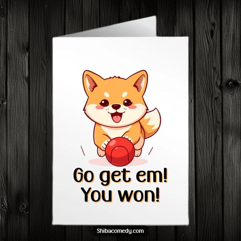 Funny Free Printable Congratulations Card featuring a determined Shiba Inu focused on chasing a red ball, celebrating achievement.