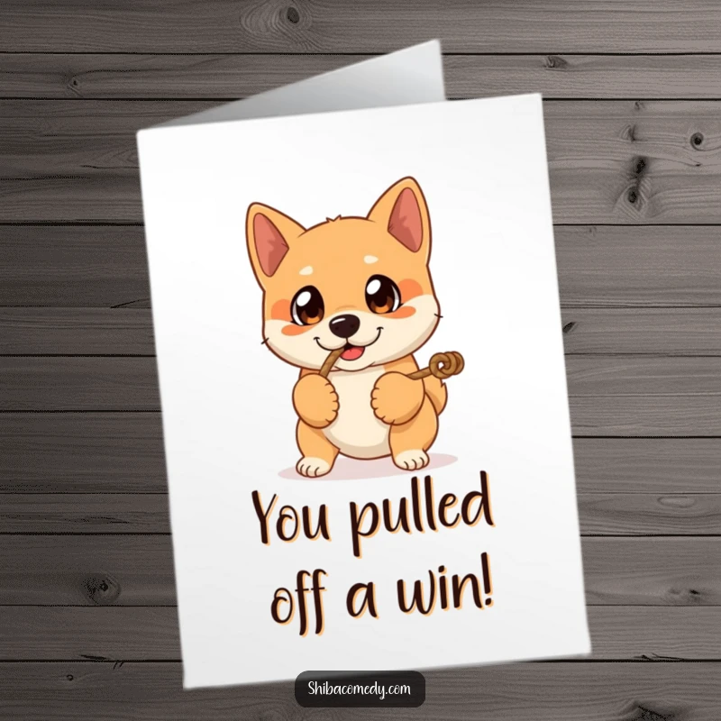 Funny Free Printable Congratulations Card: Shiba Inu with big expressive eyes plays tug-of-war with a rope, celebrating a win.