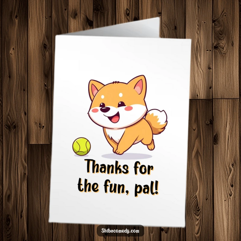 Funny Free Printable Thank You Card featuring a Shiba Inu with a wagging tail enthusiastically chasing a tennis ball.
